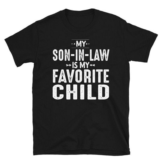 Discover My Son In Law Is My Favorite Child Tshirt