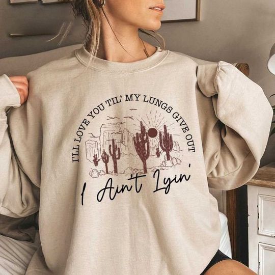 Discover Ill Love You Till My Lungs Give Out Tyler Childers Sweatshirt