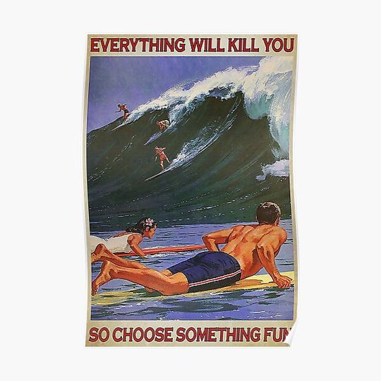 Discover Everything Will Kill You So Choose Something Fun sulfing Premium Matte Vertical Poster