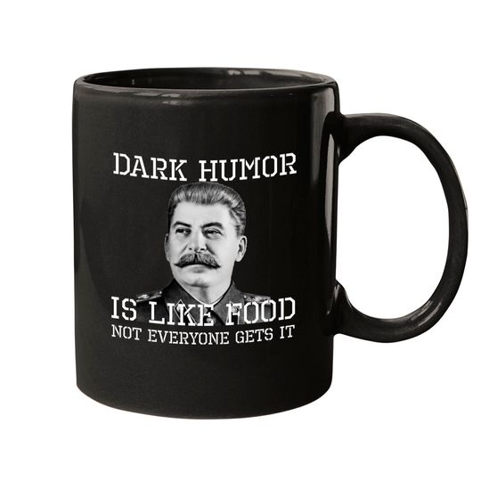 Discover Dark Humor Is Like Food Mugs