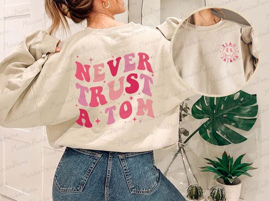 Discover Never Trust A Tom Shirt, Ariana Team Shirt ,Vanderpump Rules Sweatshirt