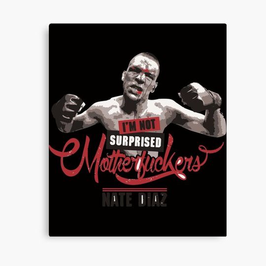 Discover Nate Diaz I_m Not Surprised Canvas