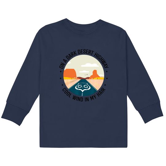 Discover On A Dark Desert Highway Cool Wind In My Hair Vintage Kids Long Sleeve T-Shirts