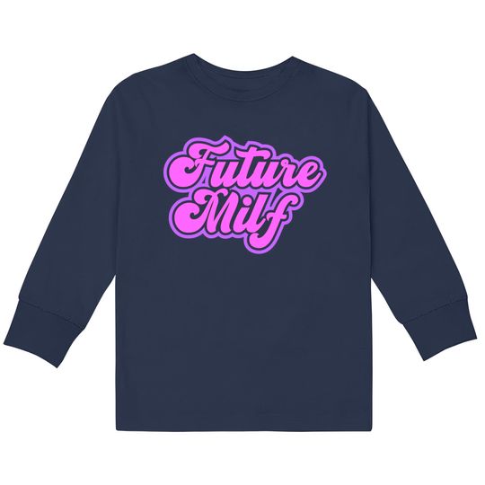 Discover future milf in training Pullover Kids Long Sleeve T-Shirts