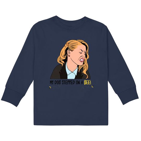 Discover Amber Heard My Dog Stepped On A Bee Kids Long Sleeve T-Shirts