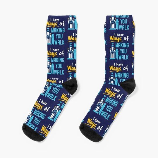 Discover Physical Therapist Funny I Have Ways of Making You Walk PT Physiotherapy Socks