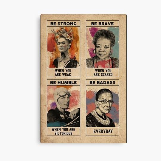 Discover Be Strong When You Are Weak - frida kahlo, Amelia Earhart, Ruth Bader Ginsburg Canvas