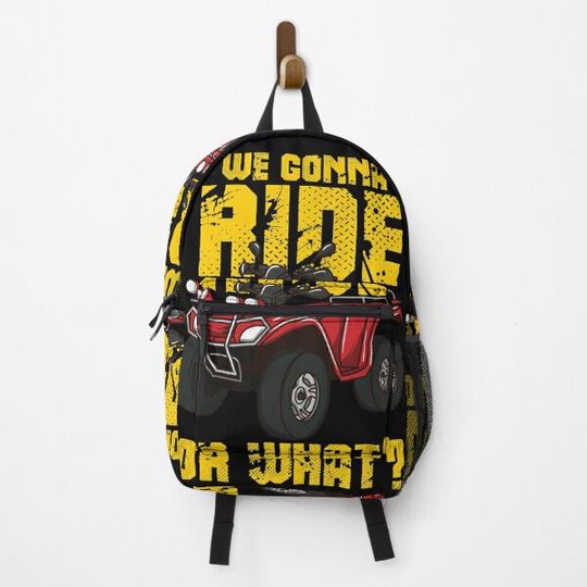 Discover Four Wheeler ATV Gift - We Gonna Ride Or What? Backpack