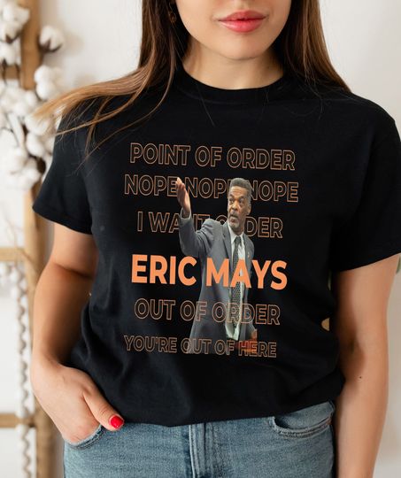 Discover Eric Mays president Shirts, Eric Mays Point Of Order Out Graphic T-shirt