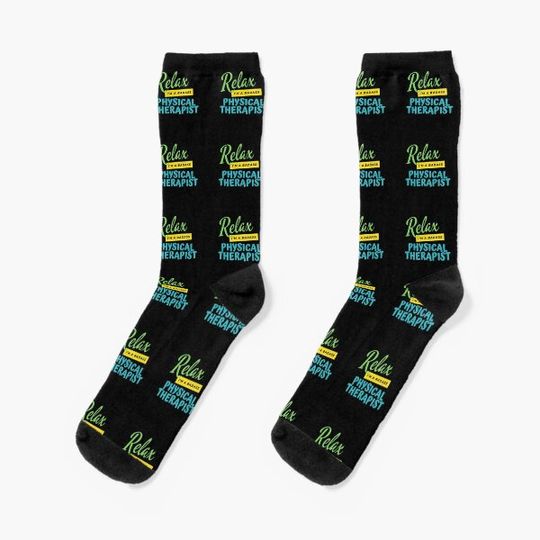 Discover Physical Therapist Relax I'm A Badass Socks