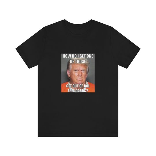 Discover Trump Get Out of Jail Free Card Unisex Shirt