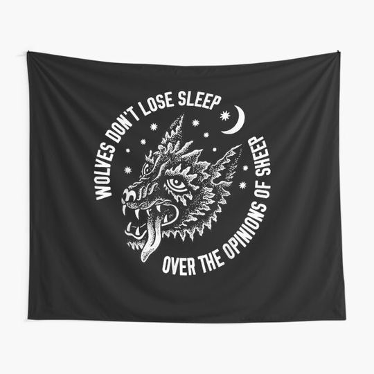 Discover Wolves don't lose sleep over the opinions of sheep Tapestry