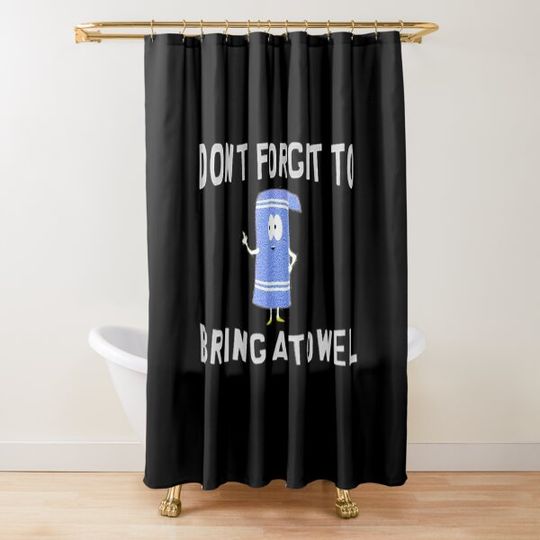 Discover Towelie - Don&#39;t Forget To Bring a Towel Shower Curtain
