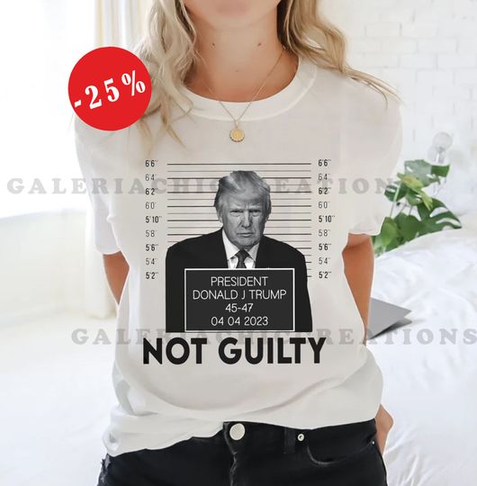 Discover Trump Not Guilty Shirt, Trump Mugshot Shirt, Gift For Her, Gift For Him
