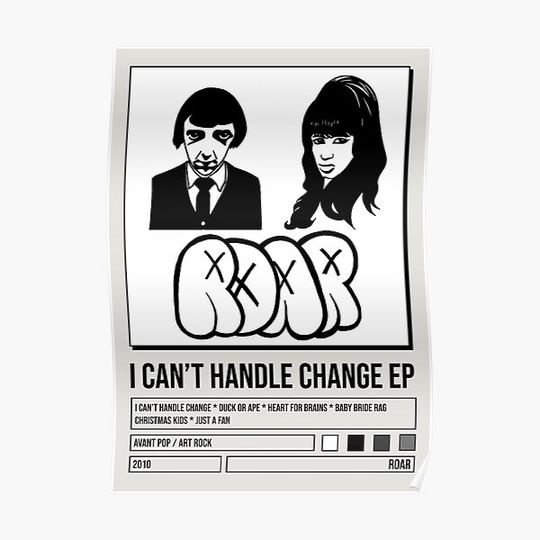 Discover ROAR I Can't Handle Change EP poster Premium Matte Vertical Poster