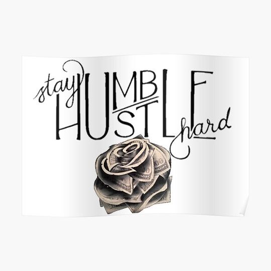 Discover stay humble hustle hard, money rose Premium Matte Vertical Poster