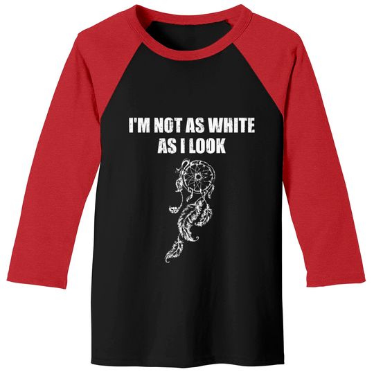 Discover I'm not as white as I look Baseball Tees