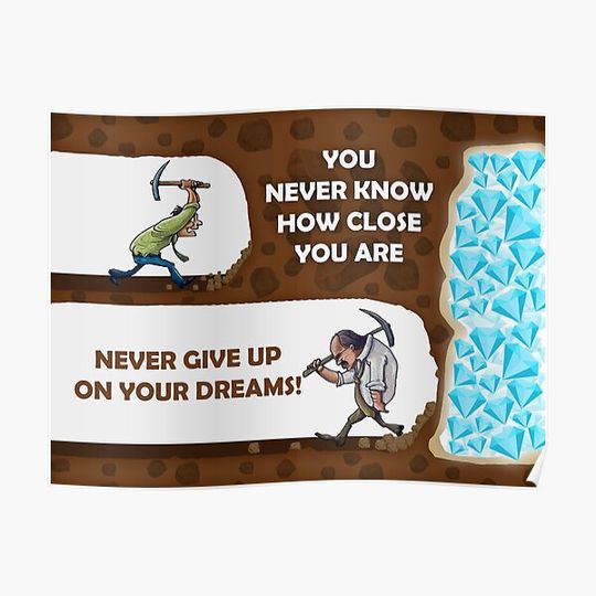 Discover Never Give Up On Your Dreams Digging for Diamonds Premium Matte Vertical Poster