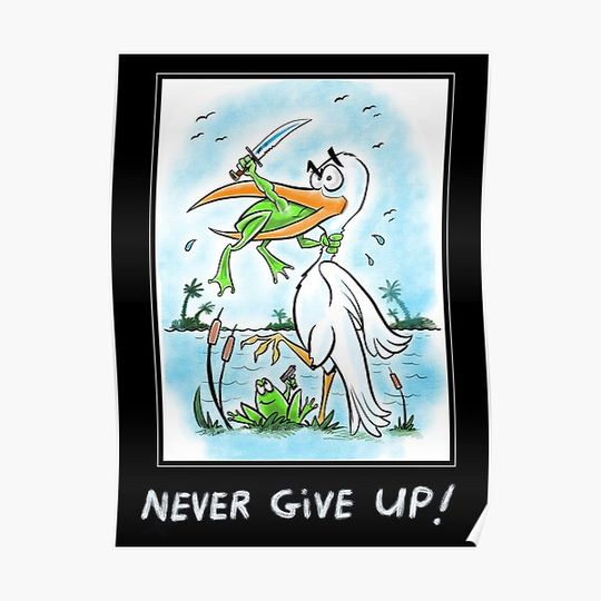 Discover Never Give Up Premium Matte Vertical Poster