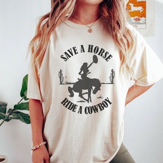 Discover Save a Horse Ride a Cowboy Shirt, Cowgirl Shirt