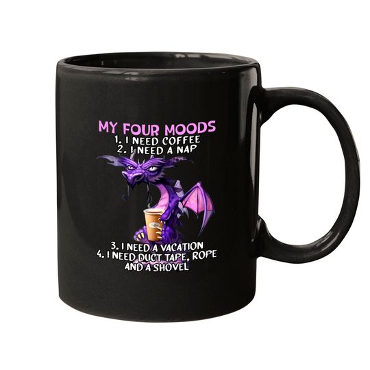 Discover My Four Moods I Need Coffee I Need A Nap Dragon Co Mugs