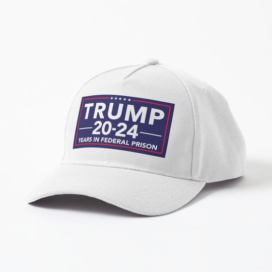 Discover Trump 20-24 Years In Federal Prison Cap