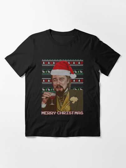 Discover leonardo dicaprio django laughing - ugly christmas sweater funny Tee Tshirt christmas T-Shirt | Essential T-Shirt 