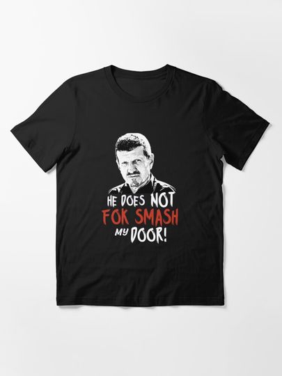 Discover Gunther Steiner he does not fok smash my door United Kingdom  | Essential T-Shirt 