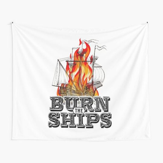 Discover Burn the ships Tapestry