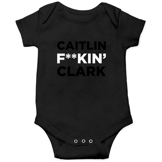 Discover Caitlin F**kin' Clark Onesies | Caitlin Clark Onesies