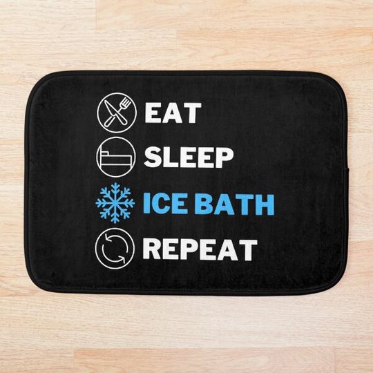 Discover EAT, SLEEP, ICE BATH, REPEAT Bath Mat