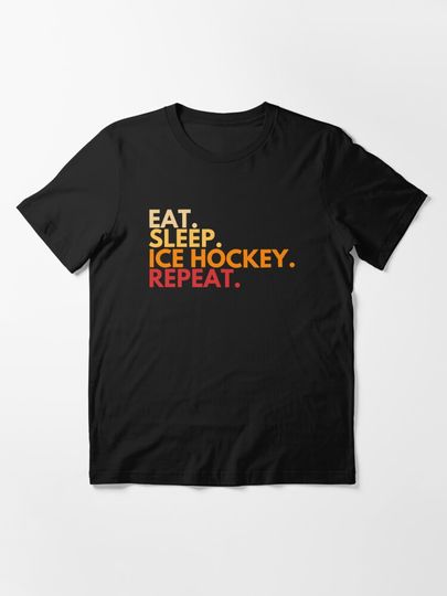 Discover EAT, SLEEP, ICE HOCKEY, REPEAT | Essential T-Shirt 