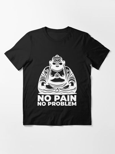 Discover No pain, no problem | Essential T-Shirt 