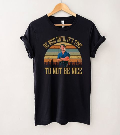 Discover Road House Be Nice Until It Is Time To Not Be Nice Vintage T-Shirt
