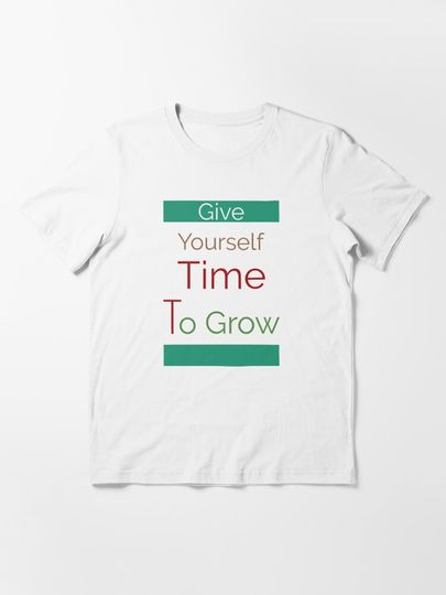 Discover Give yourself time to grow | Essential T-Shirt 