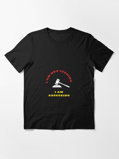 Discover Im Not Judging Im Assessing | Essential T-Shirt 