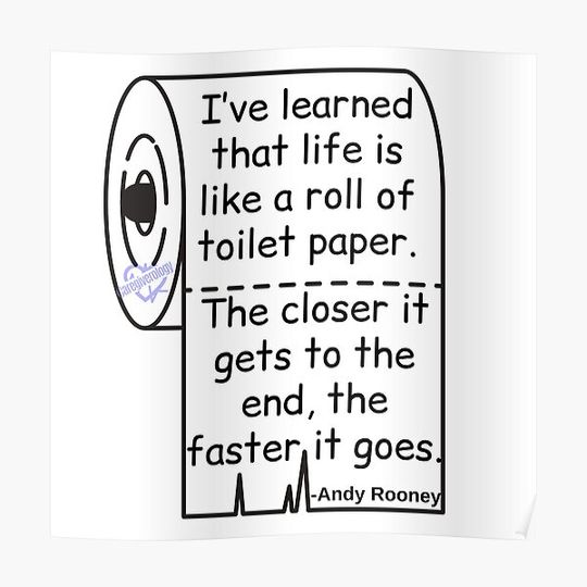 Discover I’ve learned that life is like a roll of toilet paper Premium Matte Vertical Poster