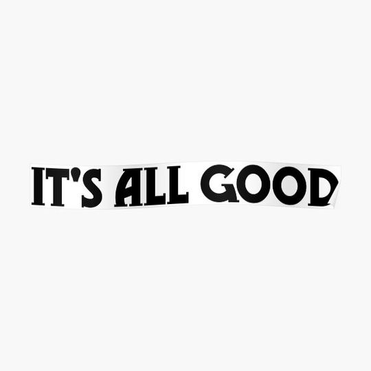 Discover It's All Good Premium Matte Vertical Poster