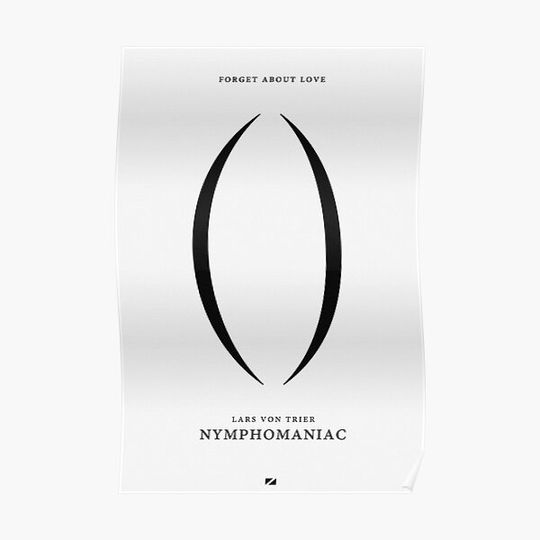 Discover Forget About Love - Nymphomaniac Poster Premium Matte Vertical Poster