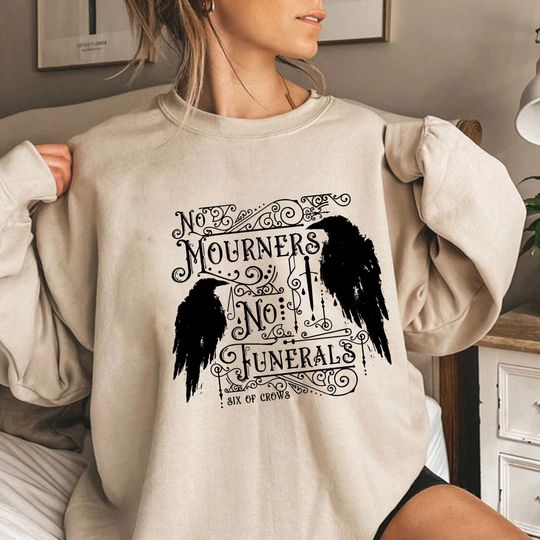 Discover Six Of Crows No Mourners No Funerals Quote Sweatshirt, Ketterdam Sweatshirt