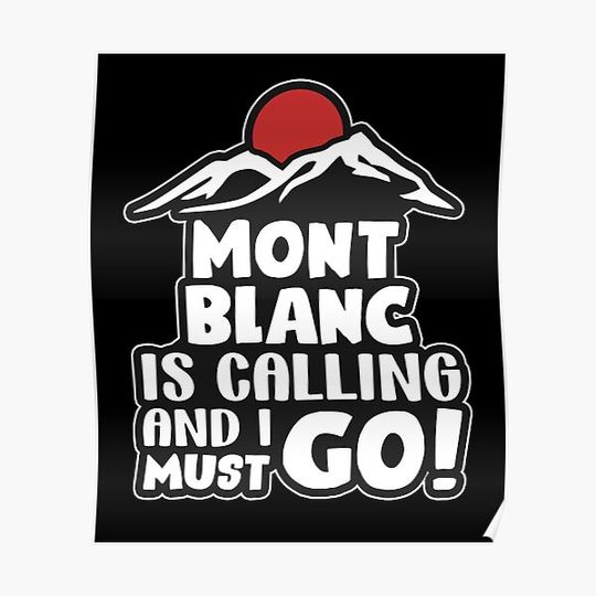 Discover Mont Blanc is calling Premium Matte Vertical Poster