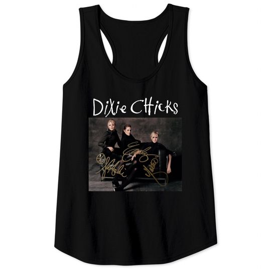 Discover Dixie Chicks Band Signed Tank Tops, Dixie Chicks Tank Tops