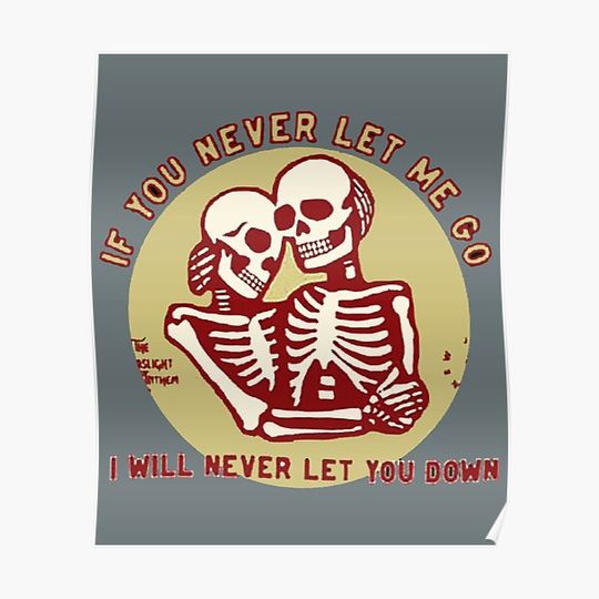 Discover Never Let Me Go, Never Let You Down Premium Matte Vertical Poster