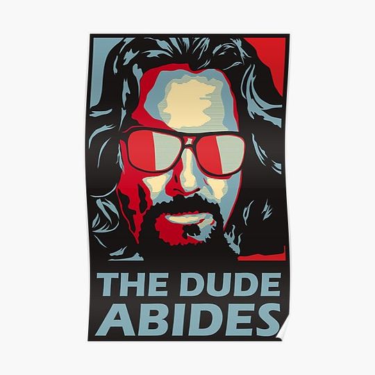 Discover The Dude Abides Man Premium Matte Vertical Poster