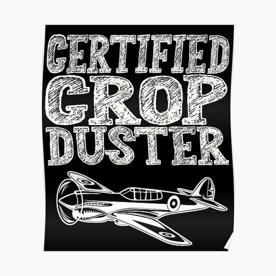 Discover Certified Crop Duster Aerial Aplicators Pilot Farmer Premium Matte Vertical Poster