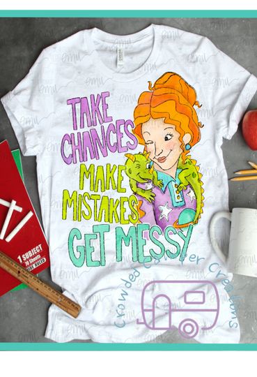 Discover Take Chances Make Mistakes Get Messy T-shirt, Miss Frizzle, Magic School Bus