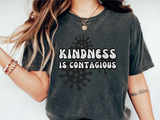 Discover Kindness is Contagious Inspirational Shirt