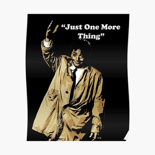 Discover Detective Columbo "Just One More Thing" Premium Matte Vertical Poster