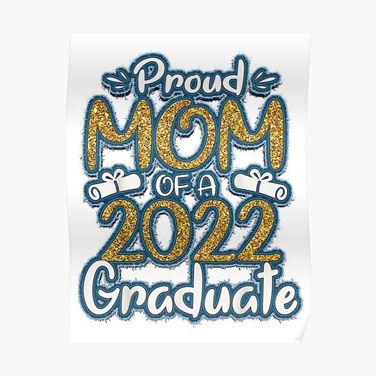 Discover Proud Mom Of A 2022 Graduate For Mommy 2022 Graduation Premium Matte Vertical Poster