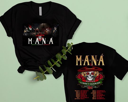 Discover Mana Tour 2023 Mexico Lindo Y Querido T-Shirt